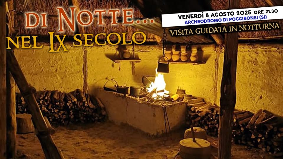 Di notte nel IX secolo: l'Archeodromo di Poggibonsi si illumina di torce e storia