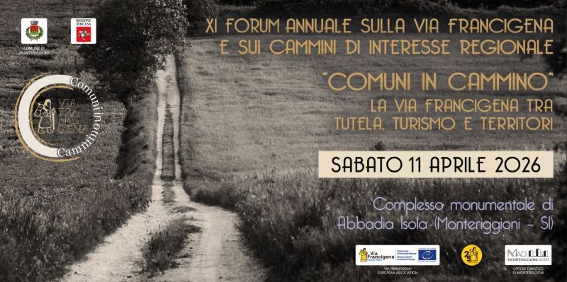 XI Forum annuale sulla Via Francigena e sui Cammini di interesse regionale &ldquo;Comuni in Cammino. La Francigena fra tutela, turismo e territori&rdquo;