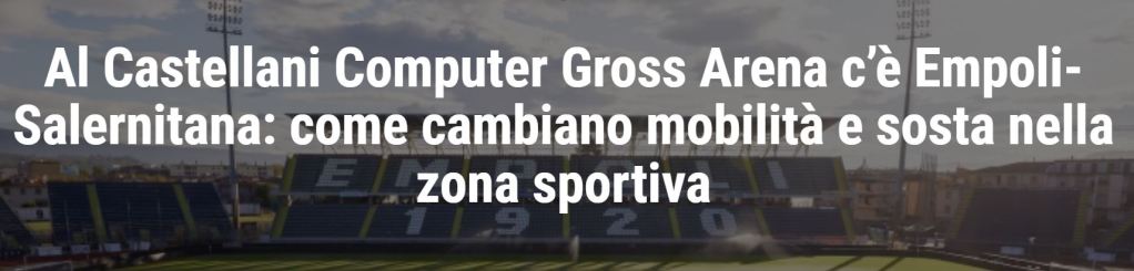 Al Castellani c'è Empoli - Salernitana: come cambiano mobilità e sosta nella zona sportiva