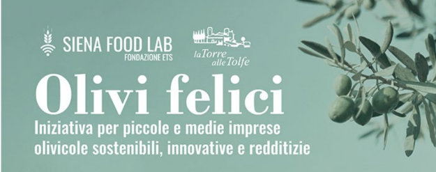 La Fondazione Siena Food Lab propone lunedì 14 luglio “Olivi felici”, un confronto sul futuro del comparto