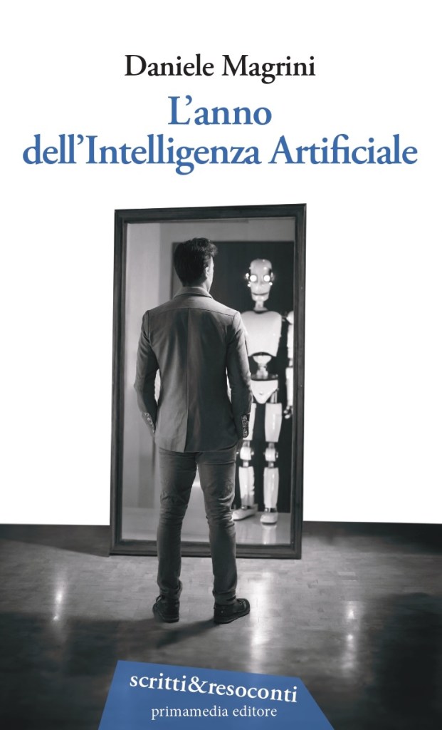 Esce il 15 febbraio ‘L’anno dell’intelligenza artificiale’,  il saggio del giornalista Daniele Magrini