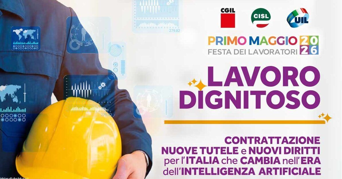 Primo maggio 2026 Festa dei lavoratori, le manifestazioni CGIL CISL UIL in provincia di Siena