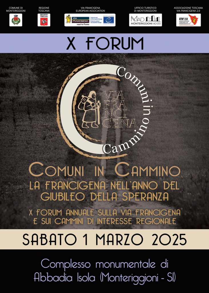 Monteriggioni, X Forum annuale sulla Via Francigena : “Comuni in Cammino. La Francigena nell’anno del Giubileo della Speranza”
