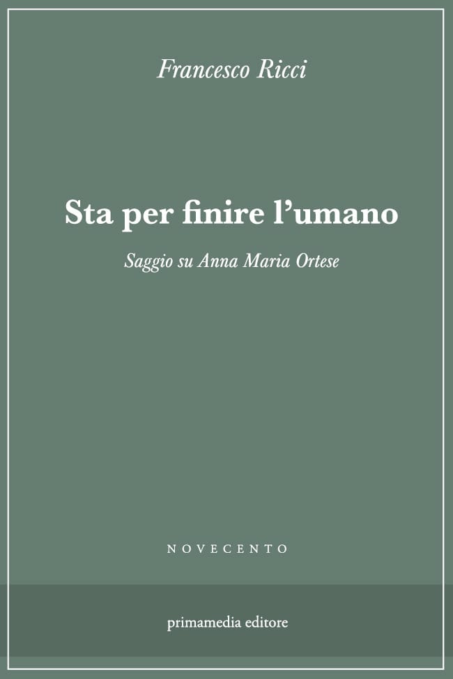 “Sta per finire l’umano”. Si presenta a Siena il saggio di Francesco Ricci dedicato alla scrittrice Anna Maria Ortese