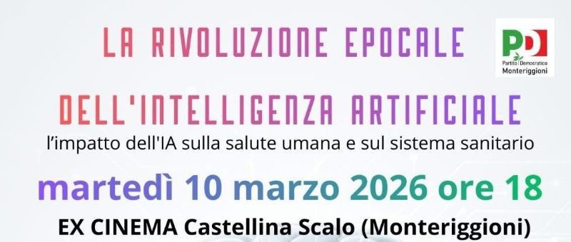 Salute e Intelligenza Artificiale: iniziativa del Pd a Castellina Scalo il 10 marzo